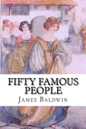 Fifty Famous People: A Book of Short Stories