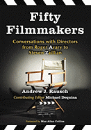Fifty Filmmakers: Conversations with Directors from Roger Avary to Steven Zaillian
