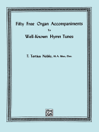 Fifty Free Organ Accompaniments to Well-Known Hymn Tunes