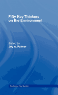 Fifty Key Thinkers on the Environment