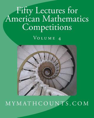 Fifty Lectures for American Mathematics Competitions Volume 4 - Chen, Yongcheng, and Chen, Sam, and Chen, Guiling