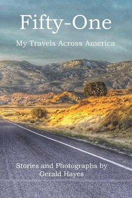 Fifty-One: My Travels Across America - Hayes, Gerald