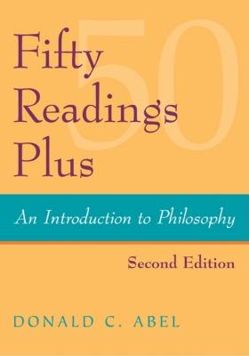 Fifty Readings Plus: An Introduction to Philosophy - Abel, Donald C