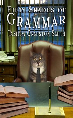 Fifty Shades of Grammar - Ormiston-Smith, Tabitha