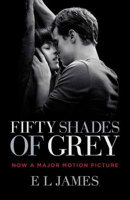 Fifty Shades of Grey (Movie Tie-In Edition): Book One of the Fifty Shades Trilogy - James, E L