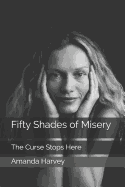 Fifty Shades of Misery: The Curse Stops Here