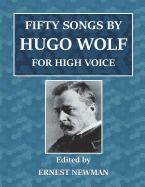 Fifty Songs by Hugo Wolf: For High Voice