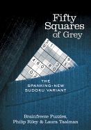 Fifty Squares of Grey: The Spanking-New Sudoku Variant