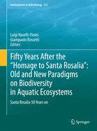 Fifty Years After the Homage to Santa Rosalia: Old and New Paradigms on Biodiversity in Aquatic Ecosystems: Santa Rosalia 50 Years on