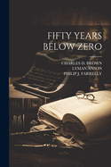 Fifty Years Below Zero