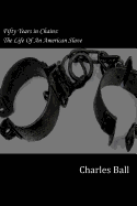 Fifty Years in Chains: The Life of an American Slave