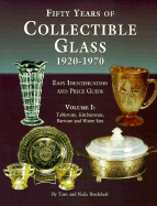 Fifty Years of Collectible Glass 1920-1970 Volume I