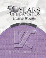Fifty Years of Innovation: Kulicke & Soffa: 1951-2001