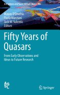 Fifty Years of Quasars: From Early Observations and Ideas to Future Research