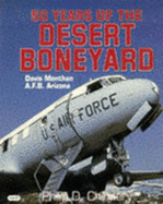 Fifty Years of the Desert Boneyard: Davis-Monthan A.F.B., Arizona - Chinnery, Philip