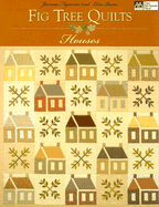 Fig Tree Quilts - Houses
