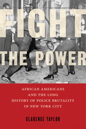 Fight the Power: African Americans and the Long History of Police Brutality in New York City