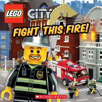 Fight This Fire! (Lego City) - Steele, Michael Anthony