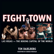 Fight Town: Las Vegas -- The Boxing Capital of the World