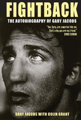 Fightback: The Autobiography of Gary Jacobs - Jacobs, Gary, and Grant, Colin