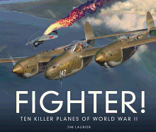 Fighter!: Ten Killer Planes of World War II