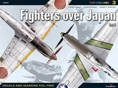 Fighters Over Japan Part 1 - Wieliczko, Leszek A., and Szlagor, Tomasz, and Swiatlon, Janusz