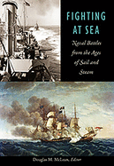 Fighting at Sea: Naval Battles from the Ages of Sail and Steam