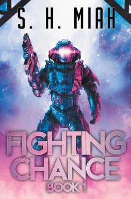 Fighting Chance Book 1 - Miah, S H