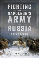 Fighting for Napoleon's Army in Russia: A POW's Memoir
