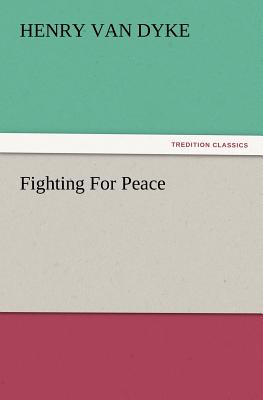 Fighting for Peace - Van Dyke, Henry