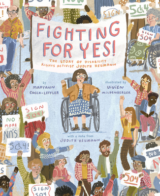 Fighting for Yes!: The Story of Disability Rights Activist Judith Heumann - Cocca-Leffler, Maryann, and Heumann, Judith (Afterword by)