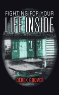 Fighting for Your Life Inside: Southern California's Most Notorious Jails and Prisons