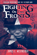Fighting on Two Fronts: African Americans and the Vietnam War