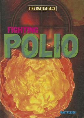 Fighting Polio - Colson, Mary