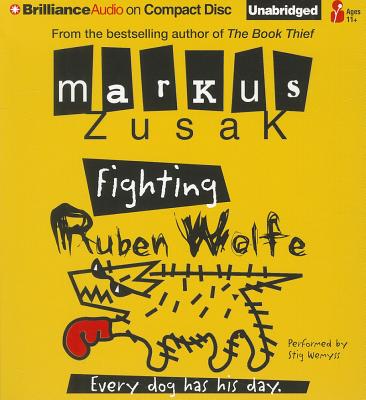 Fighting Ruben Wolfe - Zusak, Markus, and Wemyss, Stig (Read by)