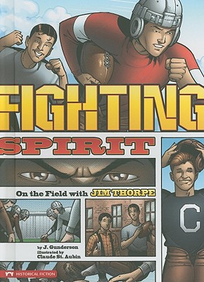 Fighting Spirit: On the Field with Jim Thorpe - Gunderson, Jessica, and Fuentes, Benny