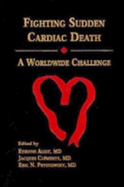 Fighting Sudden Cardiac Death: A Worldwide Challenge - Aliot, Etienne (Editor), and Clementy, Jacques (Editor), and Prystowsky, Eric N, MD (Editor)