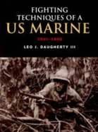 Fighting Techniques of a US Marine - Daugherty, Leo