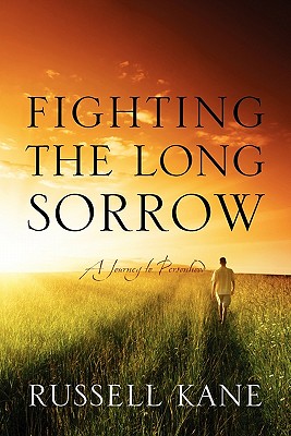 Fighting the Long Sorrow: A Journey to Personhood - Kane, Russell