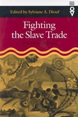 Fighting the Slave Trade: West African Strategies - Diouf, Sylviane A