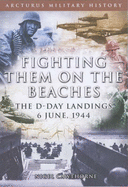Fighting Them on the Beaches: The D-Day Landings