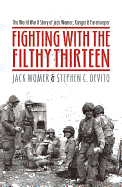 Fighting with the Filthy Thirteen: The World War II Story of Jack Womer, Ranger and Paratrooper