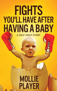 Fights You'll Have After Having A Baby: A Self-Helf Story