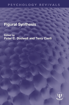 Figural Synthesis - Dodwell, Peter C (Editor), and Caelli, Terry (Editor)