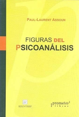 Figuras del Psicoanalisis - Assoun, Paul-Laurent