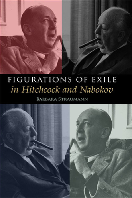 Figurations of Exile in Hitchcock and Nabokov - Straumann, Barbara, Professor