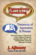 Figuratively Speaking: Thesaurus of Expressions & Phrases