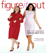 Figure It Out!: The Real Woman's Guide to Great Style - Brin, Geri, and Jett, Tish