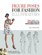 Figure Poses for Fashion Illustrators: Scan, Trace, Copy: 250 Templates for Professional Results