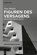 Figuren Des Versagens: Poetik Eines Sozialen Urteils
